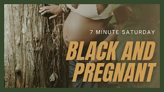 Why are BLACK mothers dying in childbirth and after? | Black Maternal Mortality | 7 MINUTE SATURDAY