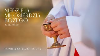 24.04.2022 - Homilia ks. Jacka Sochy (kościół pw. św. Mikołaja w Gdyni)