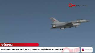 Gündem | Irak’ta 8, Suriye’de 2 PKK’lı Terörist Etkisiz Hale Getirildi