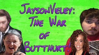 JaysonVeley: The War of Butthurt