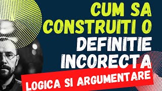 Bac 2022 Logica si argumentare  -  Cum sa construiesc o definitie incorecta?