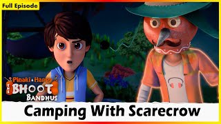 భూత్ బంధులు - స్కేర్‌క్రోతో క్యాంపింగ్ | Bhoot Bandhus - Camping With Scarecrow Full Episode 15