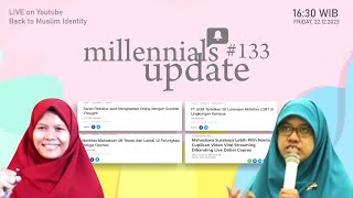 MILLENIALS UPDATE #133 | Depresi Mahasiswa , Larangan LagiBete di Kampus &  Debat Capres