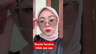 Bunda fauzana tidak apa apa