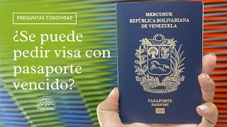 ¿PUEDO PEDIR LA VISA AMERICANA CON MI PASAPORTE VENCIDO?