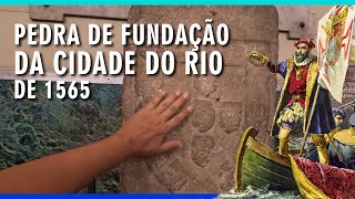 Toquei na Pedra de Fundação da Cidade do Rio de Janeiro de 1565