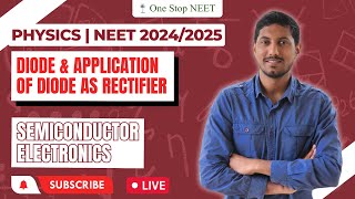 Diode & Application Of Diode As Rectifier | Semiconductor Electronics | NEET 2024 | Mohan Sir | OSN