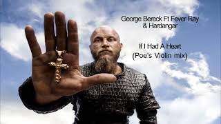 If I Had A Heart Poe's Violin MIx - George Bereck Ft Fever Ray/Hardangar