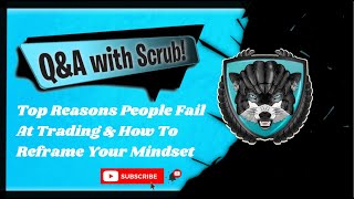 Top Reasons People Fail At Trading & How To Reframe Your Mindset