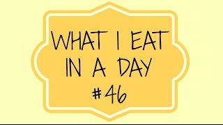 What I Eat in a Day #46 - Cosa Mangio in un Giorno #46 | TAG - SugarDany89