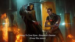 Songs To Your Eyes - Emperor's Demise