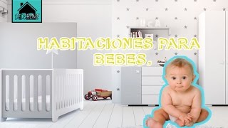 Habitaciones para bebes.