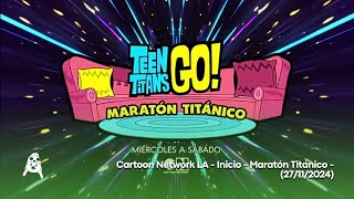 Cartoon Network LA - Inicio - Maratón Titánico - (27/11/2024)