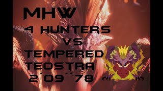 MHW | 4 Hunters VS. Tempered Teostra 2'09''78