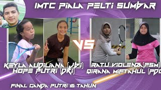 FINAL SERU GANDA PUTRI 16 TH🎾Keyla A(JBi] / HOpe (DKI) vs Ratu v (PSM) /Qirana M (PDg) IMTC SUMBAR