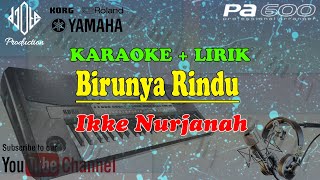 BIRUNYA RINDU KARAOKE || IKKE NURJANAH