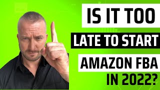 Is it too LATE to START an Amazon Business? - TONY & VIK