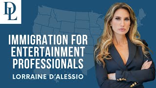 Navigating U.S. Immigration for Entertainment Professionals