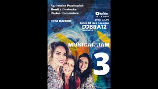 Musical Jam 3 Agnieszka Przekupień, Monika Bestecka, Karina Komendera