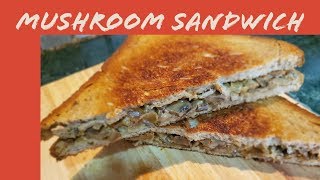 Mushroom Sandwich Recpie