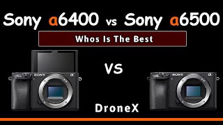 Sony a6400 vs a6500 Whos is best