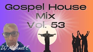 Gospel House Mix Vol  53