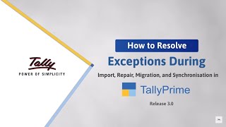 17 How to Resolve Exceptions During Import, Repair, Migration, and Synchronisation in TallyPrime 3 0