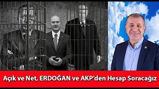 Açık ve Net, ERDOĞAN ve AKP'den Hesap Soracağız