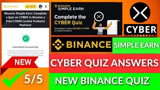 Binance CYBER Quiz Answers Today || Binance Simple Earn | EARN 1 CYBER TOKEN | BINANCE NEW QUIZ 2023