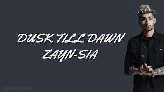 ZAYN & Sia - Dusk Till Dawn (Lyrics)