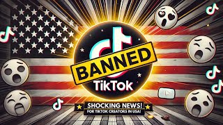 Shocking  😱 News  For TikTok Creators in USA | TikTok BANNED in the USA? 😭