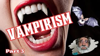 Part 3: "Myths and Realities: Dispelling Vampirism Misconceptions"