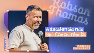 A EXELENCIA NÃO TEM CONCORRÊNCIA | PR ROBSON THOMAS