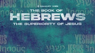 The Superiority of Jesus | Hebrews 1