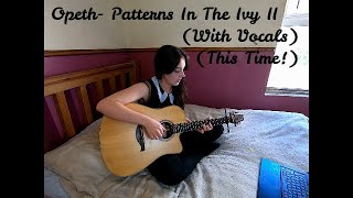 Opeth - Patterns In The Ivy II (With vocals this time!)