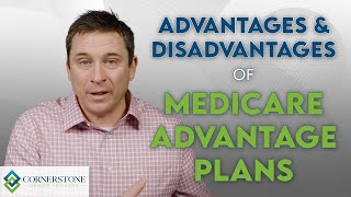 Medicare Advantage Plans - Advantages AND Disadvantages