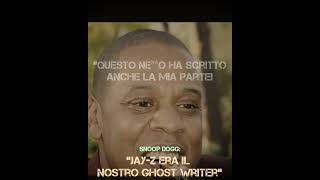 SNOOP DOGG: "Jay-z era il nostro Ghost writer..."