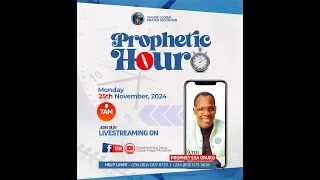 PROPHETIC HOUR | 25TH NOVEMBER, 2024 | MINISTERING: PROPHET S.S.A ORUKU.