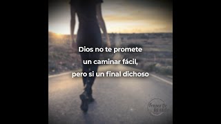 DIOS TE DICE HOY.... 🙏🙏🤗 Dios no te promete un caminar fácil, pero si un final dichoso