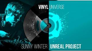 UNREAL PROJECT (Drum and Bass) - Sunny Winter "VINYL UNIVERSE"