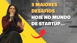 OS 3 MAIORES DESAFIOS EM UMA STARTUP - Isa Quartarolli CEO da Women Leadership