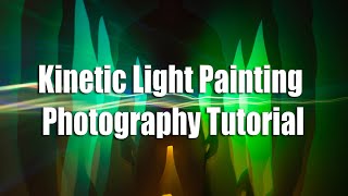 Kinetic Light Painting Photography Tutorial by Jason Rinehart