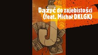 JaCenty - Dążyć do zajebistości (feat. Michał DKLGK) prod. Wu Cash