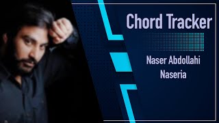 Chord Tracker : Naser Abdollahi - Naseria