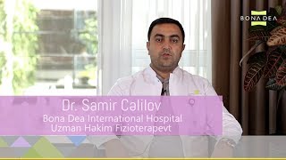 Bona Dea International Hospital Uzm.Dr. Samir Cəlilov  Həkim Fizioterapevt.