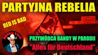 Partyjne rebelie... Banda podwórkowych prawników. "Alles für Deutschland" Bank zabrał pieniądze...