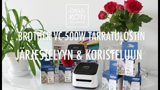 Brother VC-500W -tarratulostin - Koristeluun & järjestelyyn  |  ARVONTA!