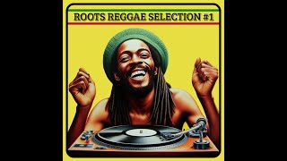 Roots Reggae Selection #1 (Late 70's & Early 80's )