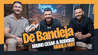 Bruno Cesar e Rodrigo, Murilo Huff - De Bandeja - #SejaBemVindo