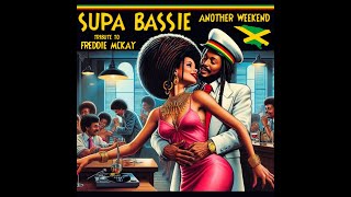 Supa Bassie - Another Weekend (Tribute To Freddie McKay)